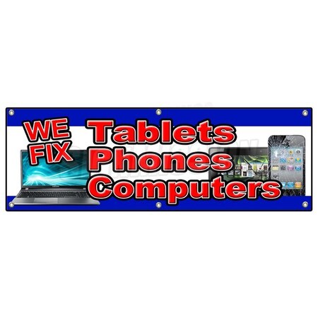 Signmission WE FIX TABLETS PHONES COMPUTERS BANNER SIGN screen repair cellphones B-72 We Fix Tablets Phones C